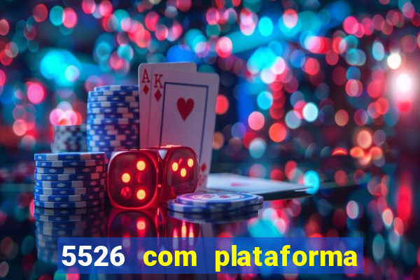 5526 com plataforma de jogos